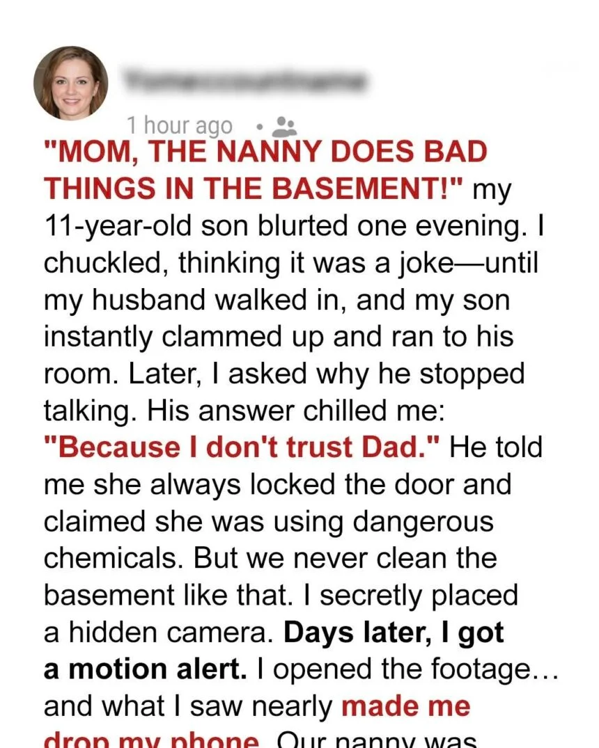My 11-Year-Old Son Convinced Me to Install a Camera in the Basement – ‘Nanny Does Bad Things Down There’