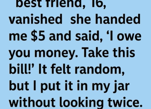 The $5 Goodbye: The Hidden Message My Best Friend Left Before She Vanished Forever