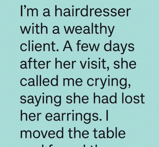 The Day a Perfect Stranger Left Her Earrings—And Her Secrets—in My Salon Chair