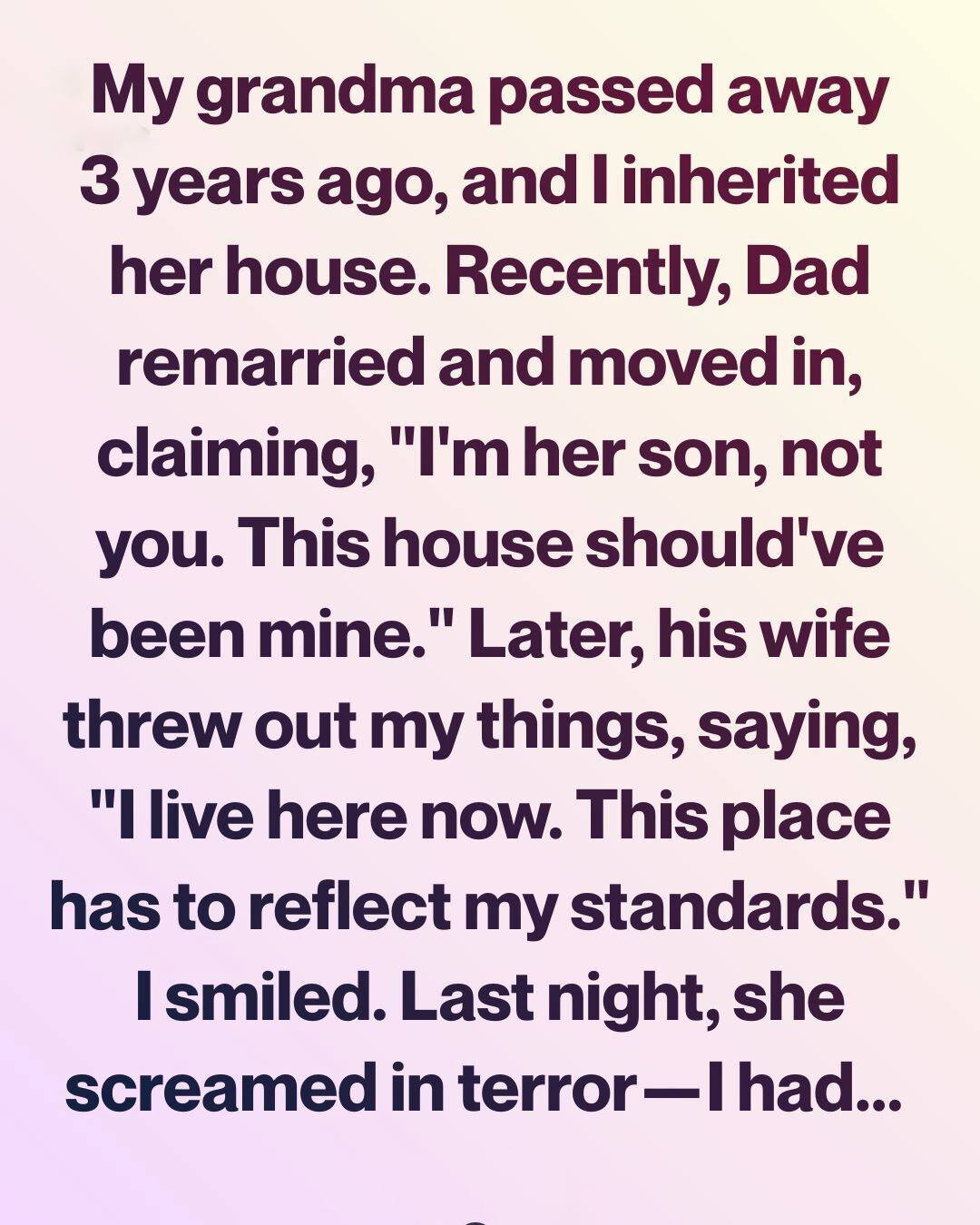 My Stepmother Tried to Claim the House I Inherited — I Answered with a Quiet Plan